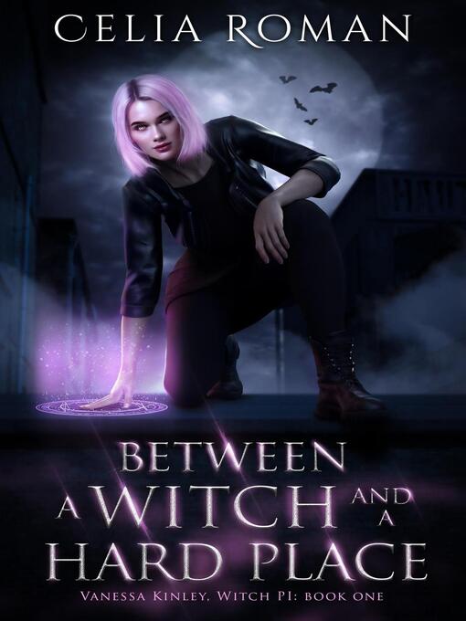 Title details for Between a Witch and a Hard Place by Celia Roman - Available